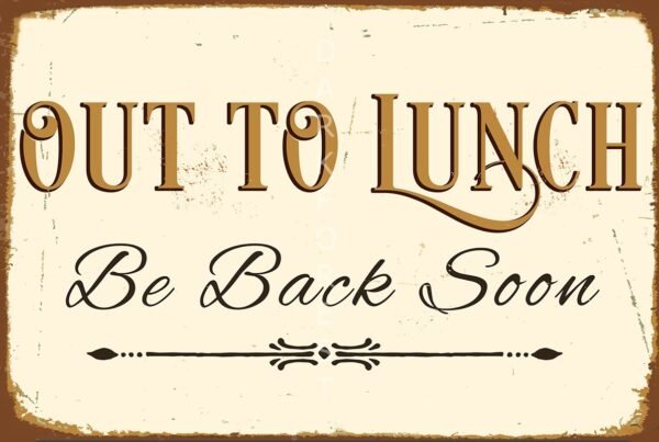 Πινακίδα σήμανσης- Out to lunch- PQUO-070